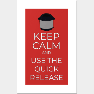 Keep Calm and use the Quick Release on your Instant Pot! Posters and Art